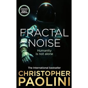 Paolini, Christopher Fractal Noise: A Thrilling Novel of First Contact and a Sunday Times Bestseller Paolini, Christopher Fractal Noise: A Thrilling Novel of First Contact and a Sunday Times Bestseller