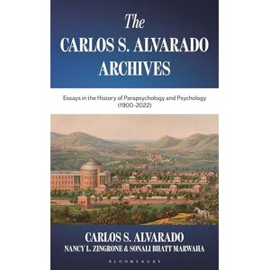 Carlos S. Alvarado The Archives: Essays in the History of Parapsychology and Psychology (1900–2022) Carlos S. Alvarado The Archives: Essays in the History of Parapsychology and Psychology (1900–2022)