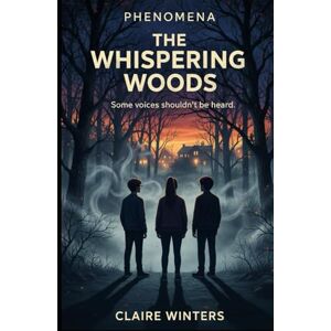 Winters, Claire The Whispering Woods (Phenomena) Winters, Claire The Whispering Woods (Phenomena)