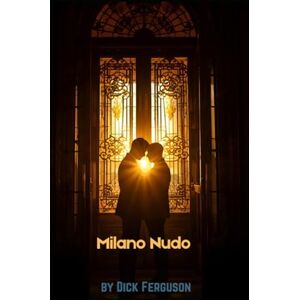 Ferguson, Dick Milano Nudo Ferguson, Dick Milano Nudo