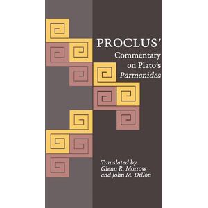 Proclus, Proclus Proclus' Commentary on Plato's "Parmenides Proclus, Proclus Proclus' Commentary on Plato's "Parmenides
