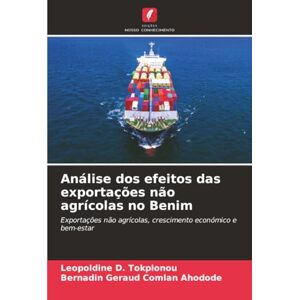 Tokplonou, Leopoldine D. Análise dos efeitos das exportações não agrícolas no Benim: Exportações não agrícolas, crescimento económico e bem-estar Tokplonou, Leopoldine D. Análise dos efeitos das exportações não agrícolas no Benim: Exportações não agrícolas, crescimento económico e bem-estar