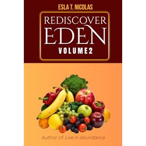 Nicolas, Esla T. Rediscover Eden: Volume 2 Nicolas, Esla T. Rediscover Eden: Volume 2