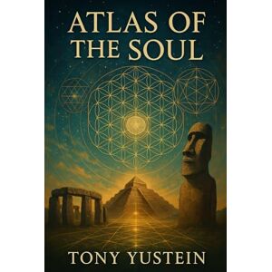 Yustein, Tony The Atlas of the Soul Yustein, Tony The Atlas of the Soul