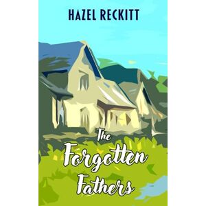 Reckitt, Mrs Hazel The Forgotten Fathers Reckitt, Mrs Hazel The Forgotten Fathers