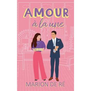 Ré, Marion de Amour à la une: 2 (Pour l'Amour Des Comédies Romantiques) Ré, Marion de Amour à la une: 2 (Pour l'Amour Des Comédies Romantiques)
