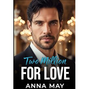May, Anna Two Million for Love: Promesas escandalosas (Los Juegos de los Multimillonarios) May, Anna Two Million for Love: Promesas escandalosas (Los Juegos de los Multimillonarios)