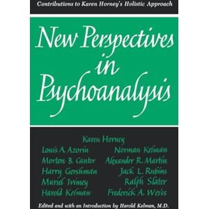 New Perspectives in Psychoanalysis: Contributions to Karen Horney's Holistic Approach New Perspectives in Psychoanalysis: Contributions to Karen Horney's Holistic Approach