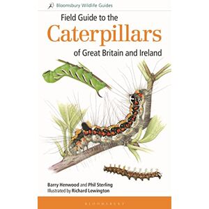 Dr Phil Sterling Field Guide to the Caterpillars of Great Britain and Ireland (Field Guides) (Bloomsbury Wildlife Guides) Dr Phil Sterling Field Guide to the Caterpillars of Great Britain and Ireland (Field Guides) (Bloomsbury Wildlife Guides)