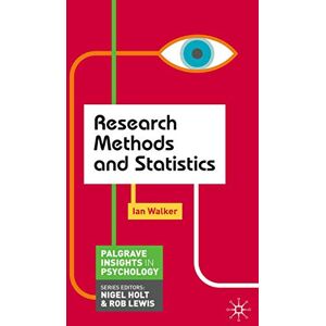 Walker, Ian Research Methods and Statistics: 2 (Palgrave Insights in Psychology series) Walker, Ian Research Methods and Statistics: 2 (Palgrave Insights in Psychology series)