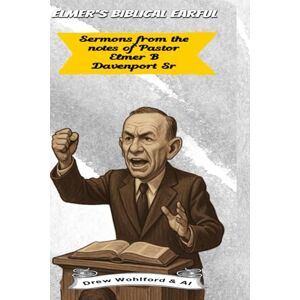 Wohlford, Drew Elmer's Biblical Earful Wohlford, Drew Elmer's Biblical Earful