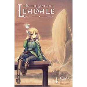 Ceez In the Land of Leadale, Vol. 4 (light novel): Volume 4 (IN THE LAND OF LEADALE LIGHT NOVEL SC) Ceez In the Land of Leadale, Vol. 4 (light novel): Volume 4 (IN THE LAND OF LEADALE LIGHT NOVEL SC)