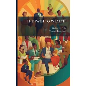 Hallam, E C B The Path to Wealth Hallam, E C B The Path to Wealth