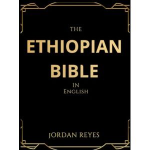 Reyes, Jordan The Ethiopian Bible in English Reyes, Jordan The Ethiopian Bible in English