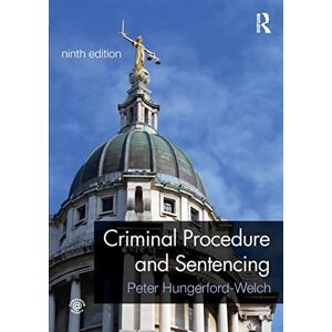 Hungerford Welch Criminal Procedure and Sentencing Hungerford Welch Criminal Procedure and Sentencing