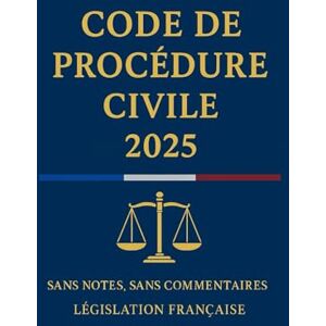 Française, Législation Code de Procédure Civile 2025 Française, Législation Code de Procédure Civile 2025