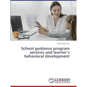 Dela Cruz, Aries School guidance program services and learner’s behavioral development Dela Cruz, Aries School guidance program services and learner’s behavioral development