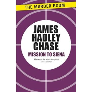 Hadley Chase, James Mission to Siena (Murder Room) Hadley Chase, James Mission to Siena (Murder Room)
