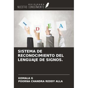 G, KOMALA SISTEMA DE RECONOCIMIENTO DEL LENGUAJE DE SIGNOS. G, KOMALA SISTEMA DE RECONOCIMIENTO DEL LENGUAJE DE SIGNOS.