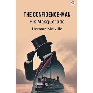 Melville, Herman The Confidence-ManHis Masquerade (Edition1) Melville, Herman The Confidence-ManHis Masquerade (Edition1)