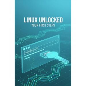 Taylor Linux Unlocked: Your First Steps Taylor Linux Unlocked: Your First Steps