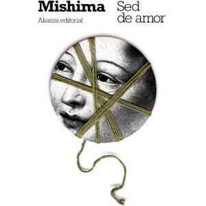 Mishima, Yukio Sed de amor / Thirst for Love (El libro de bolsillo Bibliotecas de autor Biblioteca Mishima) Mishima, Yukio Sed de amor / Thirst for Love (El libro de bolsillo Bibliotecas de autor Biblioteca Mishima)