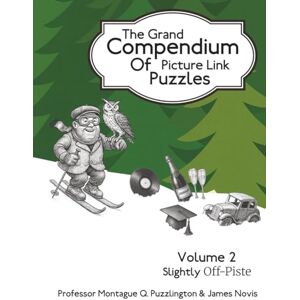 Novis, James The Grand Compendium of Picture Link Puzzles: Volume 2, Slightly Off-Piste Novis, James The Grand Compendium of Picture Link Puzzles: Volume 2, Slightly Off-Piste