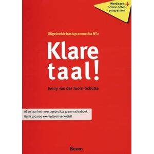 van der Toorn-Schutte, Jenny Klare taal!: uitgebreide basisgrammatica NT2 van der Toorn-Schutte, Jenny Klare taal!: uitgebreide basisgrammatica NT2