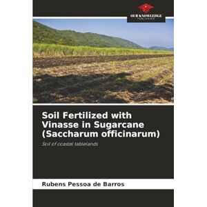 Pessoa de Barros, Rubens Soil Fertilized with Vinasse in Sugarcane (Saccharum officinarum): Soil of coastal tablelands Pessoa de Barros, Rubens Soil Fertilized with Vinasse in Sugarcane (Saccharum officinarum): Soil of coastal tablelands