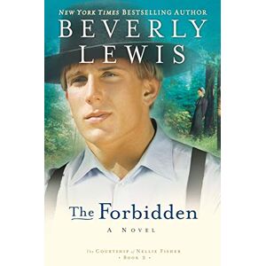 Lewis, Beverly Forbidden: 2 (The Courtship of Nellie Fisher) Lewis, Beverly Forbidden: 2 (The Courtship of Nellie Fisher)