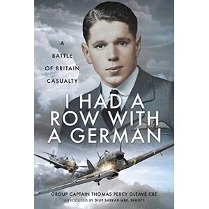 I Had a Row With a German: A Battle of Britain Casualty I Had a Row With a German: A Battle of Britain Casualty