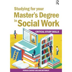 Cartney, Patricia Studying for your Master’s Degree in Social Work: Critical Study Skills Cartney, Patricia Studying for your Master’s Degree in Social Work: Critical Study Skills