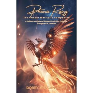 Scott Phoenix Rising: The Cancer Warrior's Companion Scott Phoenix Rising: The Cancer Warrior's Companion