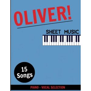 Hansen, Connor M Oliver! Sheet Music: A Collection Of 15 Songs For Piano/ Vocal Selection Hansen, Connor M Oliver! Sheet Music: A Collection Of 15 Songs For Piano/ Vocal Selection