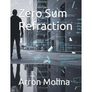 Molina, Arron Zero Sum Refraction Molina, Arron Zero Sum Refraction
