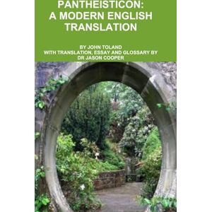 Toland, John Pantheisticon: A Modern English Translation Toland, John Pantheisticon: A Modern English Translation