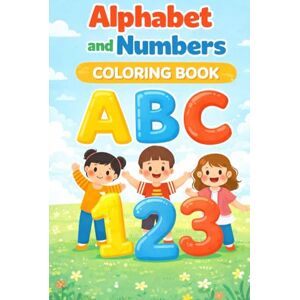 Dandare, Mr Pratik Alphabet and Numbers Coloring Book: A Fun and Educational Activity Book for Toddlers, Preschoolers, & Kids Ages 2-5: Learn ABCs, 123s, and Basic Counting (Wild Wonders Art) Dandare, Mr Pratik Alphabet and Numbers Coloring Book: A Fun and Educational Activity Book for Toddlers, Preschoolers, & Kids Ages 2-5: Learn ABCs, 123s, and Basic Counting (Wild Wonders Art)