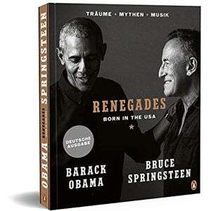 Obama, Barack Renegades: Born in the USA Träume ▪ Mythen ▪ Musik Besonders hochwertige Ausstattung mit exklusiven Fotos aus den Privatarchiven der Autoren Obama, Barack Renegades: Born in the USA Träume ▪ Mythen ▪ Musik Besonders hochwertige Ausstattung mit exklusiven Fotos aus den Privatarchiven der Autoren