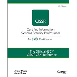Deane, Arthur J. The Official (ISC)2 CISSP CBK Reference (Cissp: Certified Information Systems Security Professional) Deane, Arthur J. The Official (ISC)2 CISSP CBK Reference (Cissp: Certified Information Systems Security Professional)