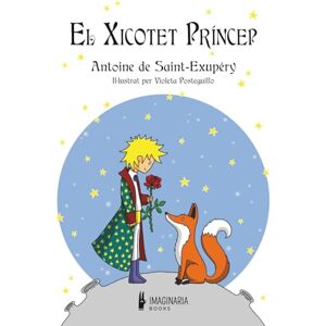 de Saint-Exupéry, Antoine El Xicotet Príncep de Saint-Exupéry, Antoine El Xicotet Príncep