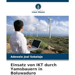 Sobalaje, Adewale Joel Einsatz von IKT durch Yamsbauern in Boluwaduro Sobalaje, Adewale Joel Einsatz von IKT durch Yamsbauern in Boluwaduro