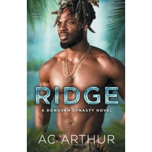 Arthur, A.C. Ridge: The Donovan Dynasty Book #3 Arthur, A.C. Ridge: The Donovan Dynasty Book #3
