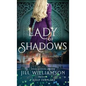 Williamson, Jill Lady of Shadows: 3 (Blood of Kings: Legends) Williamson, Jill Lady of Shadows: 3 (Blood of Kings: Legends)