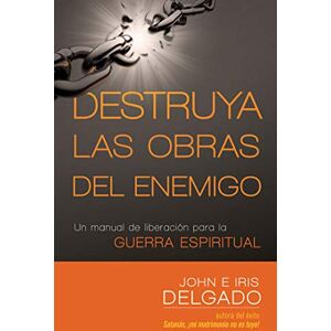 Casa Creación Destruya las obras del enemigo: Un manual de liberación para la guerra espiritual (Spanish Edition) Casa Creación Destruya las obras del enemigo: Un manual de liberación para la guerra espiritual (Spanish Edition)