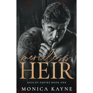 Kayne, Monica Merciless Heir: A Dark Mafia Romance (Kozlov Empire Book 1) Kayne, Monica Merciless Heir: A Dark Mafia Romance (Kozlov Empire Book 1)