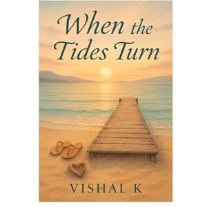 K, Vishal When the Tides Turn K, Vishal When the Tides Turn