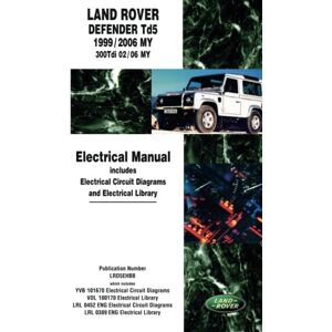 Jaguar Land Rover Limited Land Rover Defender Td5 1999/2006 MY 300Tdi 02/06 MY Electrical Manual: Td5 1999/2005 MY Onwards 300Tdi 2002/05 MY Onwards Jaguar Land Rover Limited Land Rover Defender Td5 1999/2006 MY 300Tdi 02/06 MY Electrical Manual: Td5 1999/2005 MY Onwards 300Tdi 2002/05 MY Onwards