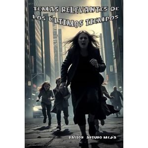 Mejía, Arturo Temas Relevantes De Los Últimos Tiempos Mejía, Arturo Temas Relevantes De Los Últimos Tiempos