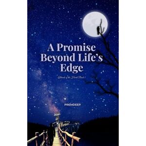 Premdeep, Mr. Premdeep A Promise Beyond Life's Edge: 1 (Threads of the Heart) Premdeep, Mr. Premdeep A Promise Beyond Life's Edge: 1 (Threads of the Heart)