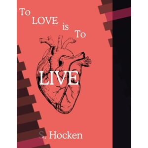 Hocken, Salem Ann To Love Is To Live Hocken, Salem Ann To Love Is To Live